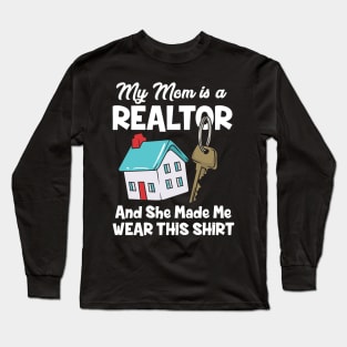 My Mom Is A Realtor Long Sleeve T-Shirt